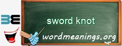 WordMeaning blackboard for sword knot